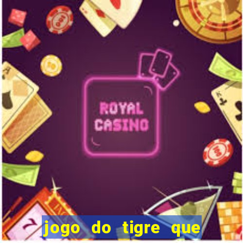 jogo do tigre que dao bonus no cadastro